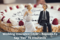 Wedding Insurance Cover – Reasons To Say “Yes” To Insurance