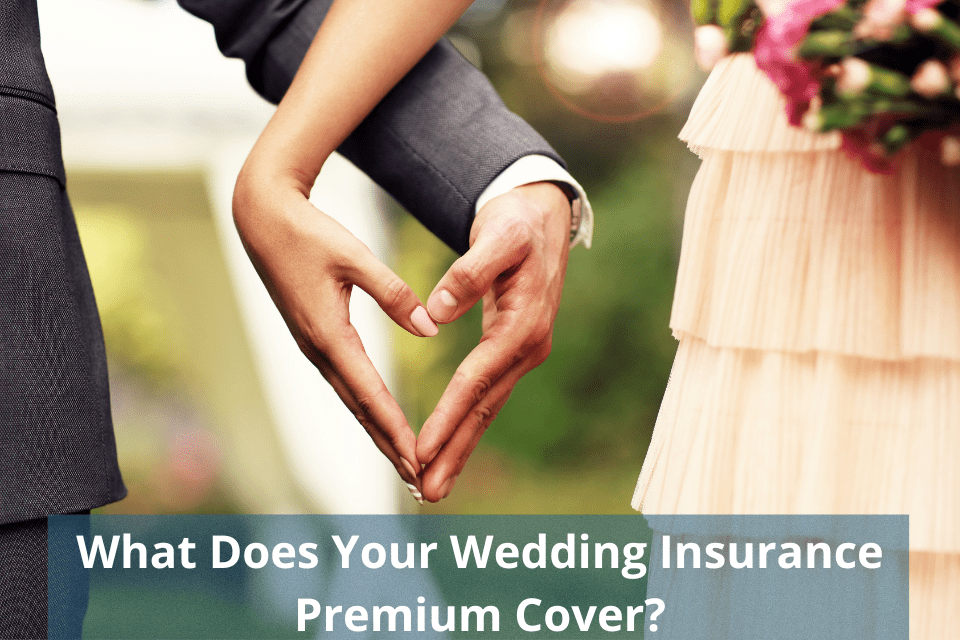 What Does Your Wedding Insurance Premium Cover